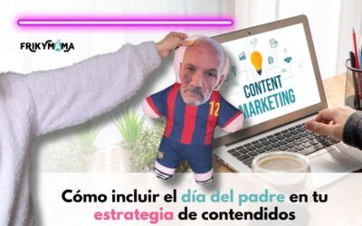 Ideas creativas para regalar a papá en su día (y por qué deberías incluirlo en tu estrategia de contenido)