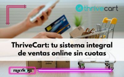 ThriveCart: la herramienta que me ayuda a vender sin comisiones ni dolores de cabeza